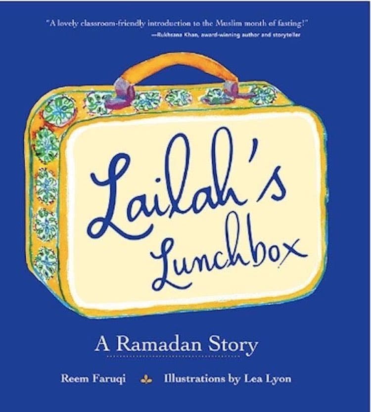 Lailah's Lunchbox: A Ramadan Story written by Reem Faruqi and illustrated by Lea Lyon