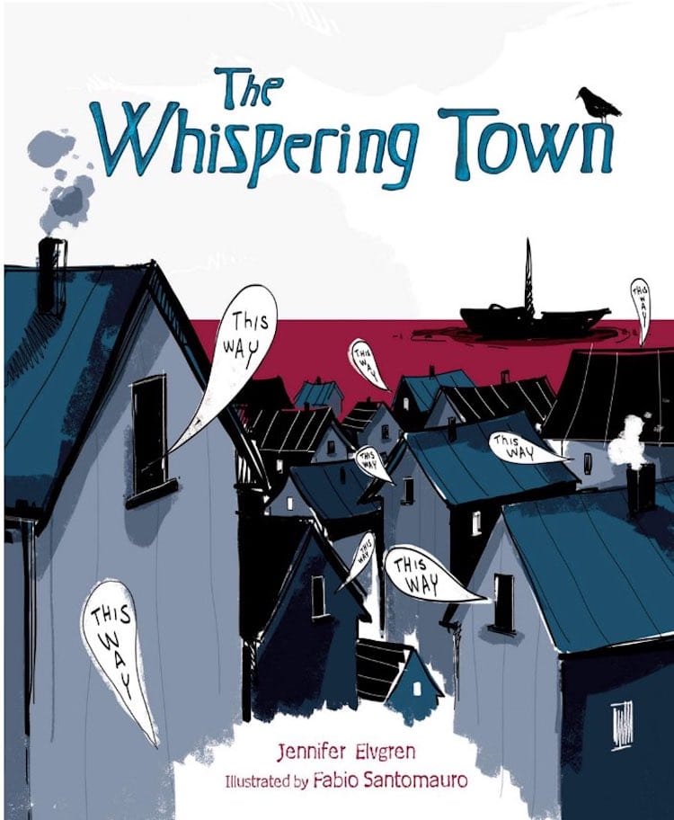 The Whispering Town by written by Jennifer Elvgren and illustrated by Fabio Santomauro