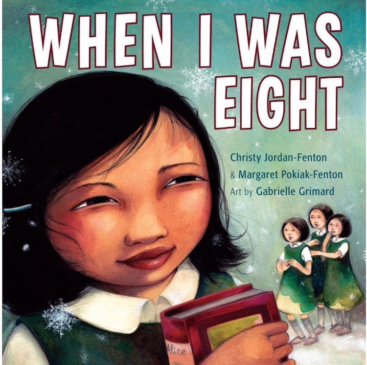  When I Was Eight written by Christy Jordan-Fenton and Margaret Pokiak-Fenton and illustrated by Gabrielle Grimard