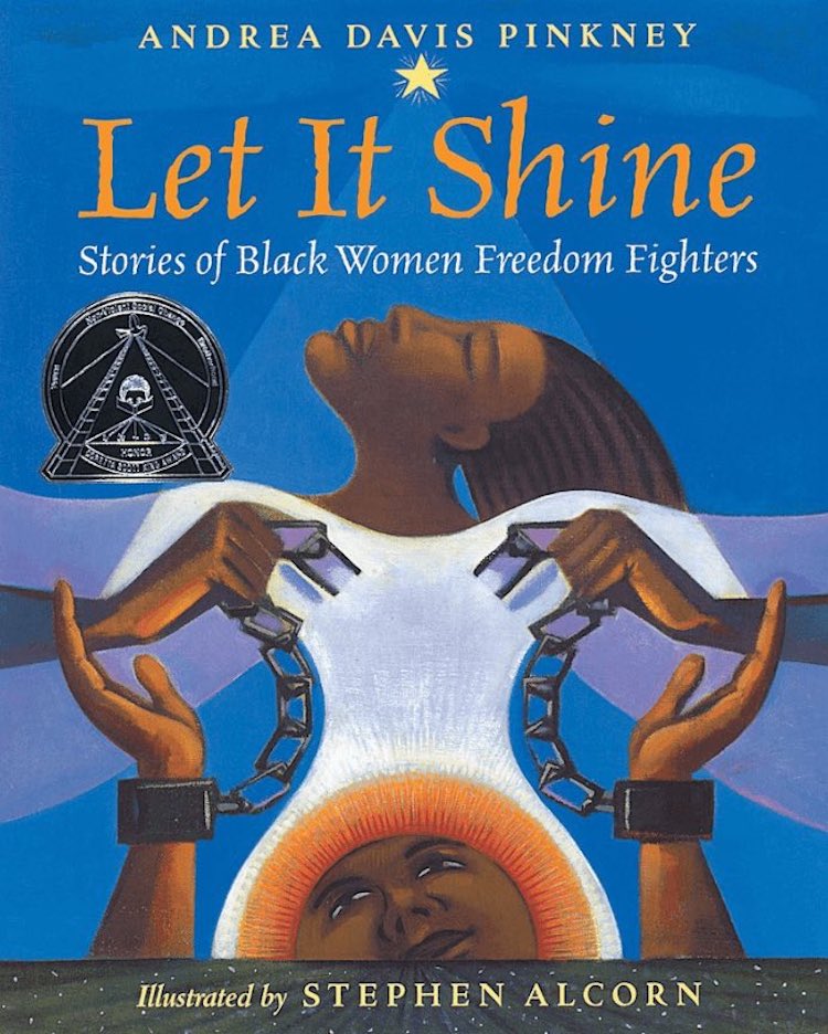 Let It Shine: Stories of Black Women Freedom Fighters written by Andrea Ddavis Pinkney and illustrated by Stephen Alcorn