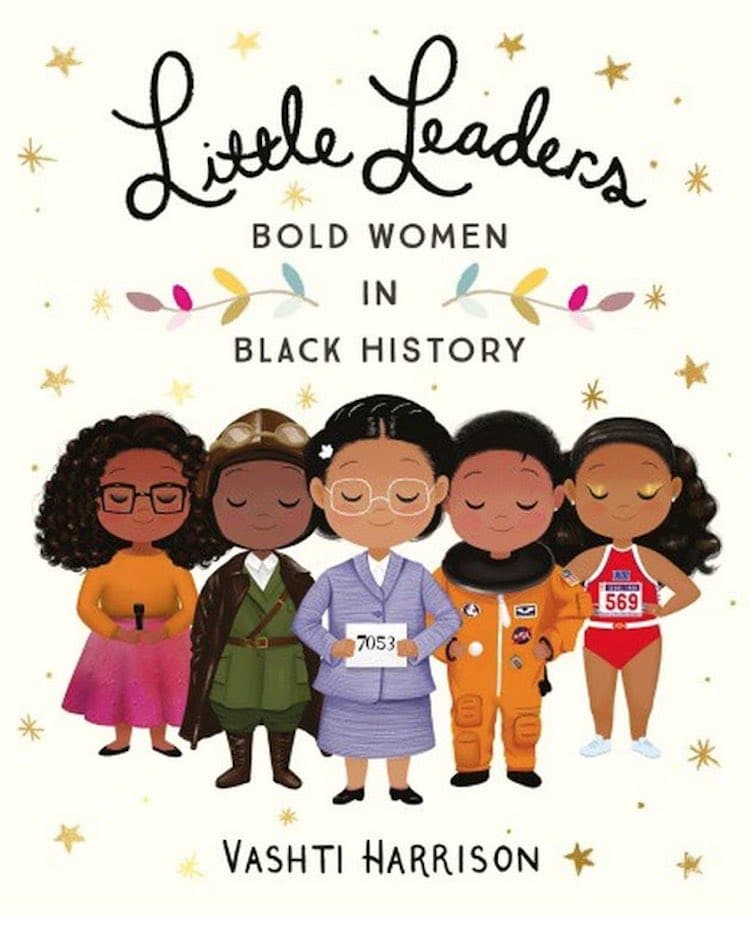 Little Leaders: Bold Women in Black History by Vashti Harrison