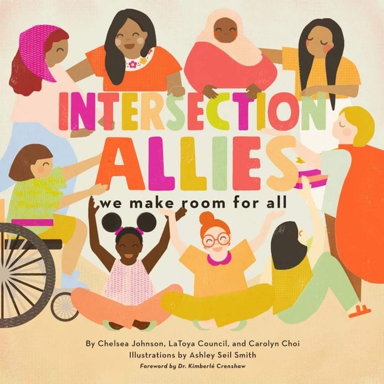 Intersection Allies: We Make Room for All written by Chelsea Johnson, LaToya Council, and Carolyn Choi and illustrated by Ahsley Seil Smith