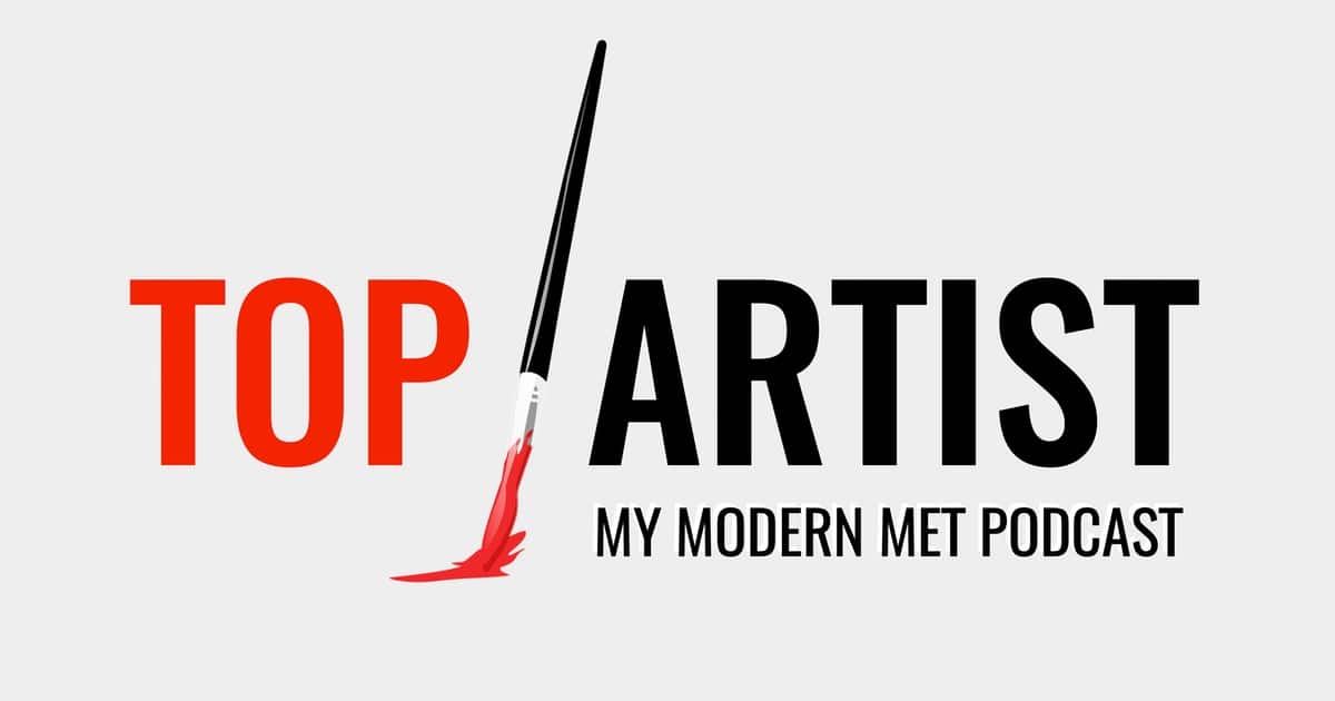 My Modern Met Launches The Top Artist Podcast