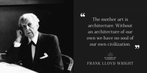 20 Inspiring and Famous Architecture Quotes by Master Architects