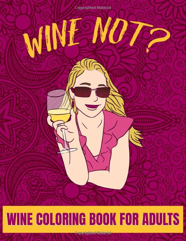 Wine Not Adult Coloring Book