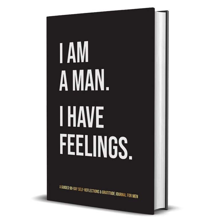 I Am a Man I Have Feelings Gratitude Journal
