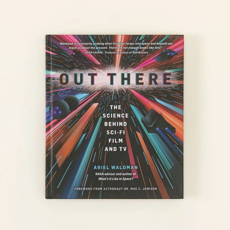 Out There The Science Behind Sci-Fi Film and TV