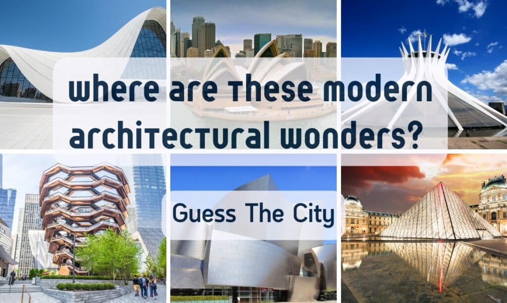 Where Are These Modern Architectural Wonders? Take the Quiz