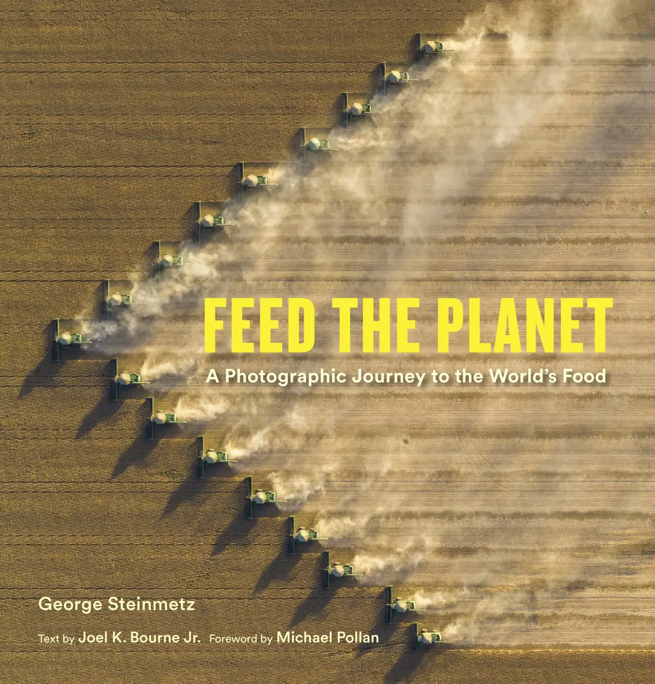 Feed the Planet by George Steinmetz