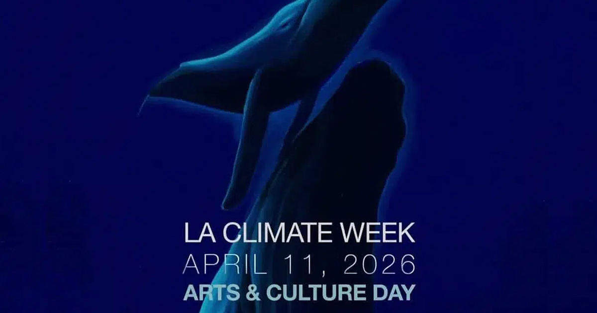 LA Climate Week’s Arts & Culture Day Shows How Creativity Can Inspire Change
